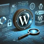 DALL·E 2025-03-12 15.13.24 – A modern and visually engaging featured image for an article titled ‘How to Scan Vulnerabilities on WordPress Using VirtualBox’. The image should incl A visually engaging cybersecurity-themed image representing WordPress vulnerability scanning using VirtualBox. The design includes a WordPress logo, a magnifying glass symbolizing security scanning, and a VirtualBox icon. The background features a digital security theme with blue and dark tones, reflecting cybersecurity aesthetics.